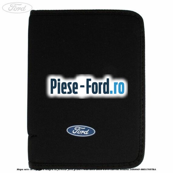 Mapa acte cu logo Ford neagra cu fermoar Ford Grand C-Max 2011-2015 1.6 Ti 125 cai benzina #14126DFD5B