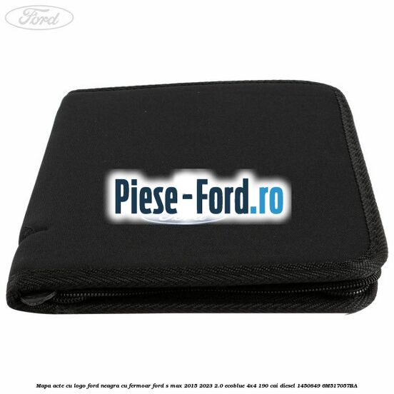 Mapa acte cu logo Ford neagra cu fermoar Ford S-Max 2015-2023 2.0 EcoBlue 4x4 190 cai diesel #9A7F3904E0