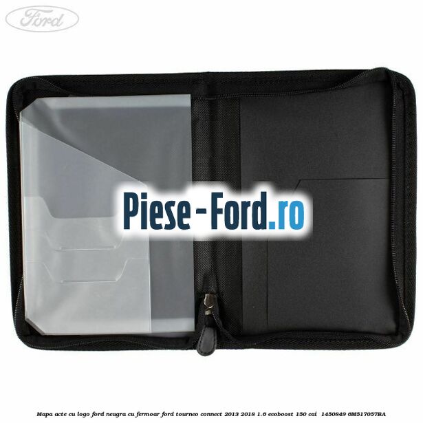 Mapa acte cu logo Ford neagra cu fermoar Ford Tourneo Connect 2013-2018 1.6 EcoBoost 150 cai #7363E4029E Mapa acte cu logo Ford neagra cu fermoar Ford Tourneo Connect 2013-2018 1.6 EcoBoost 150 cai #7363E4029E