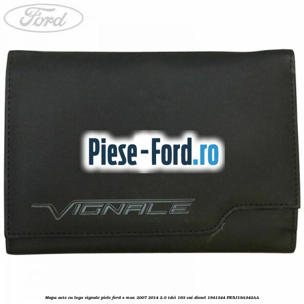 Mapa acte cu logo Vignale, piele Ford S-Max 2007-2014 2.0 TDCi 163 cai diesel