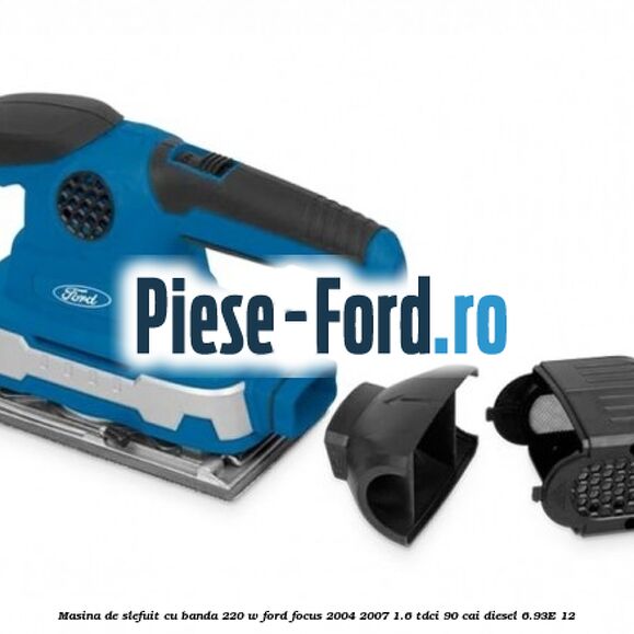 Masina de slefuit cu banda 220 W Ford Focus 2004-2007 1.6 TDCi 90 cai diesel #CFBF8B2BFA