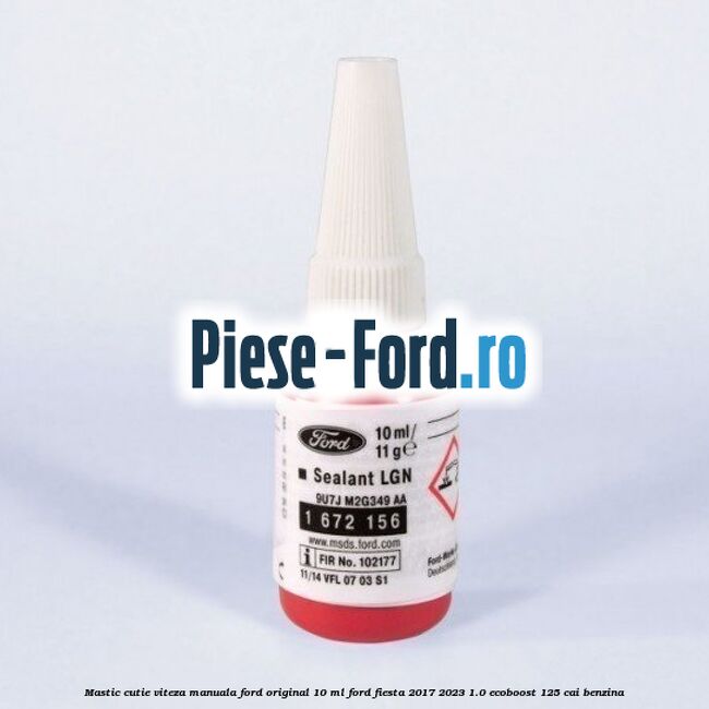 Mastic cutie viteza manuala Ford original 10 ml Ford Fiesta 2017-2023 1.0 EcoBoost 125 cai benzina