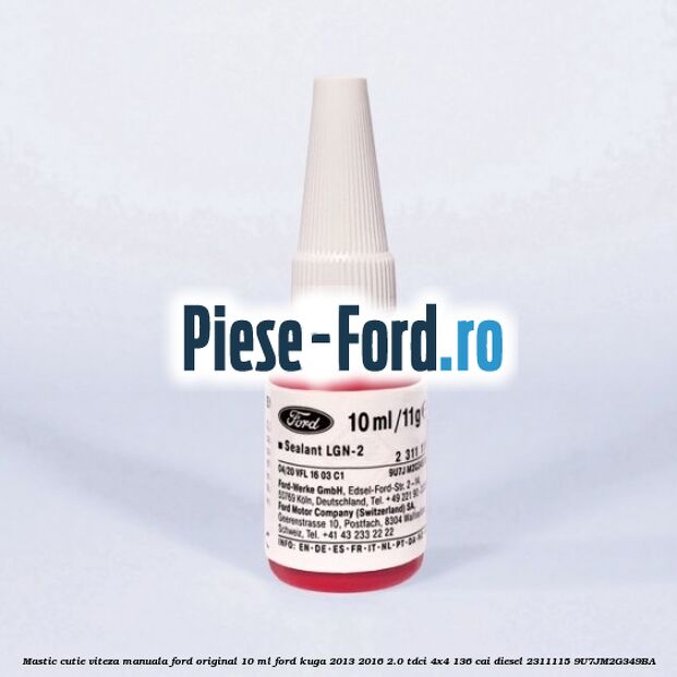 Mastic cutie viteza manuala Ford original 10 ml Ford Kuga 2013-2016 2.0 TDCi 4x4 136 cai diesel #994554BC4E