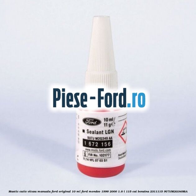 Adeziv universal Ford original 20 ml Ford Mondeo 1996-2000 1.8 i 115 cai benzina
