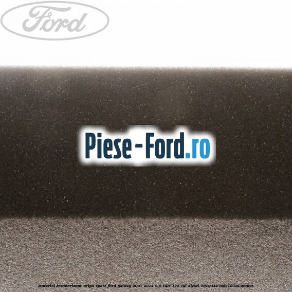 Material insonorizant aripa spate Ford Galaxy 2007-2014 2.2 TDCi 175 cai diesel