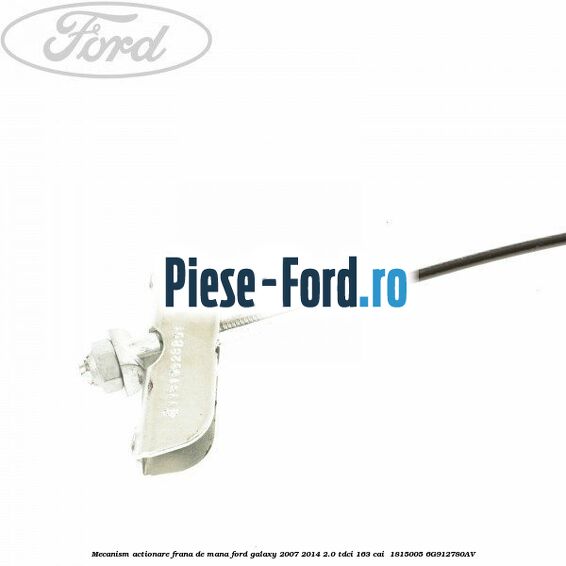 Mecanism actionare frana de mana Ford Galaxy 2007-2014 2.0 TDCi 163 cai #50968BE068 Mecanism actionare frana de mana Ford Galaxy 2007-2014 2.0 TDCi 163 cai #50968BE068