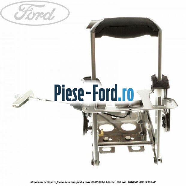Mecanism actionare frana de mana Ford S-Max 2007-2014 1.8 TDCi 100 cai  #2CCA363DB1