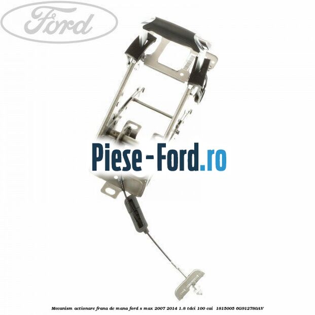 Mecanism actionare frana de mana Ford S-Max 2007-2014 1.8 TDCi 100 cai  #2CCA363DB1