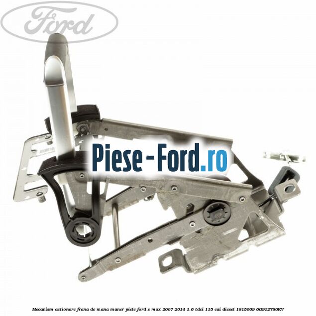 Mecanism actionare frana de mana maner piele Ford S-Max 2007-2014 1.6 TDCi 115 cai diesel