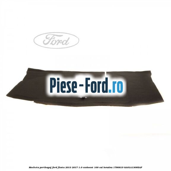Mocheta laterala portbagaj stanga Ford Fiesta 2013-2017 1.0 EcoBoost 100 cai benzina