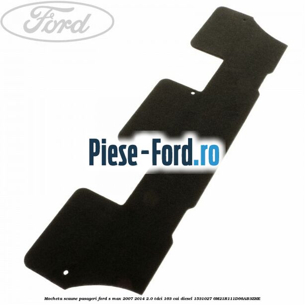 Clema prindere covoras fata Ford S-Max 2007-2014 2.0 TDCi 163 cai diesel