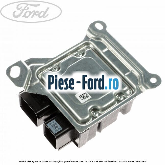 Modul airbag an 08/2010-10/2012 Ford Grand C-Max 2011-2015 1.6 Ti 105 cai benzina #AA263E45D1