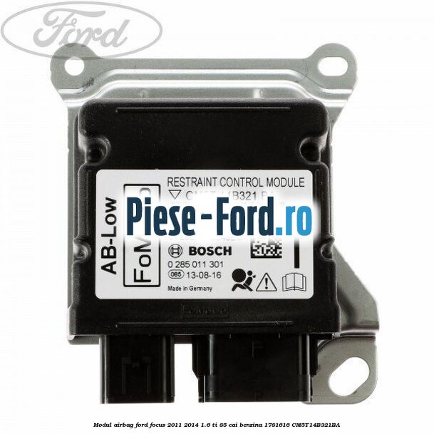Modul airbag Ford Focus 2011-2014 1.6 Ti 85 cai benzina