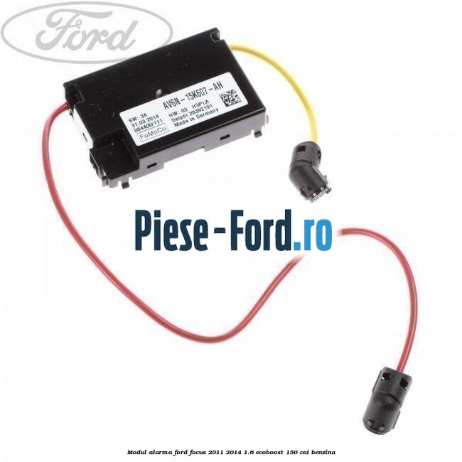 Modul alarma Ford Focus 2011-2014 1.6 EcoBoost 150 cai benzina