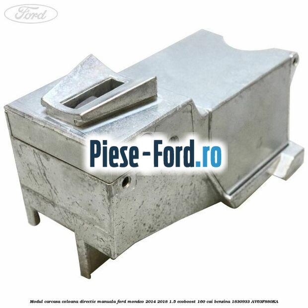 Modul carcasa coloana directie manuala Ford Mondeo 2014-2018 1.5 EcoBoost 160 cai benzina #89F1C54CAD