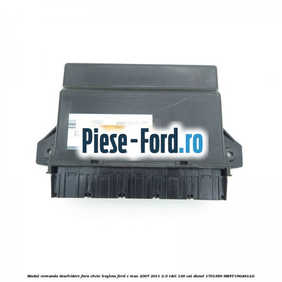 Modul comanda deschidere fara cheie, keyless Ford C-Max 2007-2011 2.0 TDCi 136 cai #5C46C180E7