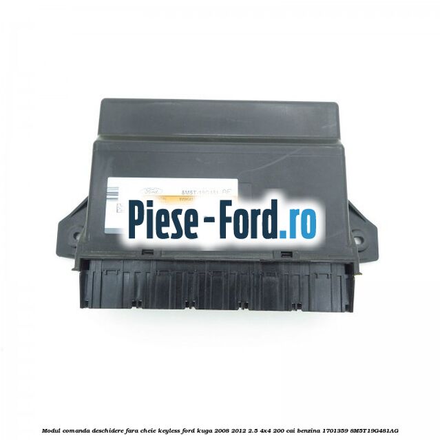 Modul comanda deschidere fara cheie, keyless Ford Kuga 2008-2012 2.5 4x4 200 cai benzina