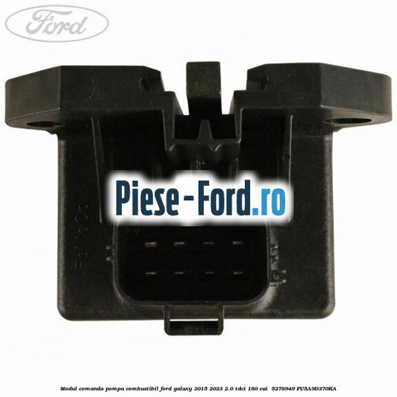 Modul comanda pompa combustibil Ford Galaxy 2015-2023 2.0 TDCi 180 cai  #08176B3AAD