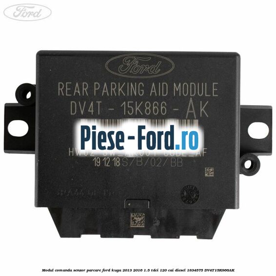 Modul comanda senzor parcare Ford Kuga 2013-2016 1.5 TDCi 120 cai diesel