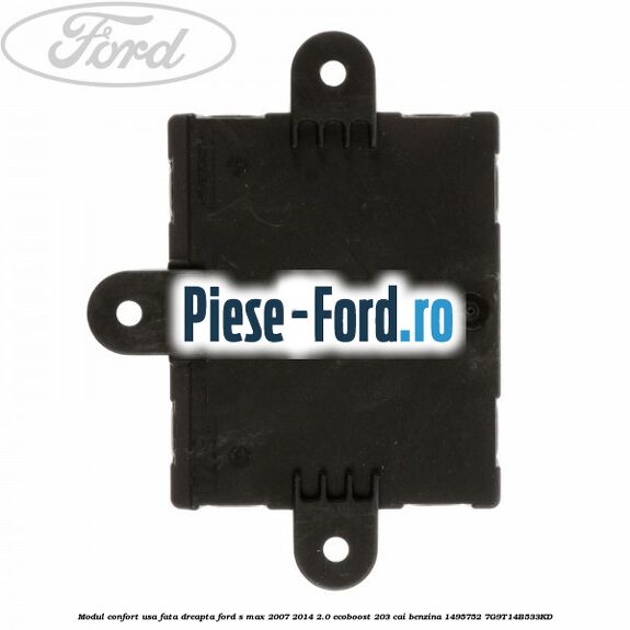 Modul confort usa fata dreapta Ford S-Max 2007-2014 2.0 EcoBoost 203 cai benzina