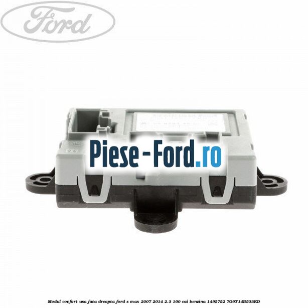 Modul confort usa fata dreapta Ford S-Max 2007-2014 2.3 160 cai benzina