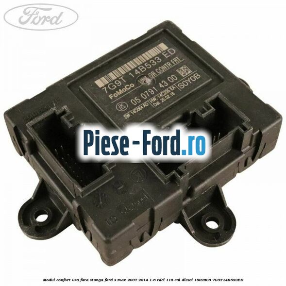 Modul confort usa fata stanga Ford S-Max 2007-2014 1.6 TDCi 115 cai diesel
