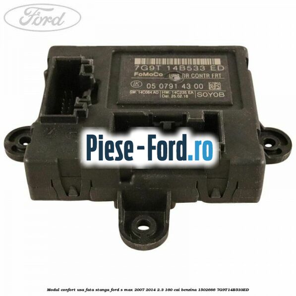 Modul confort usa fata stanga Ford S-Max 2007-2014 2.3 160 cai benzina