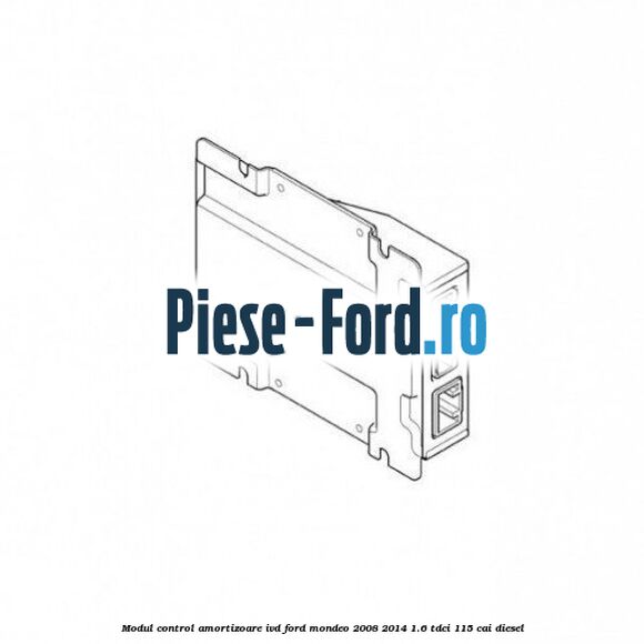 Modul control amortizoare IVD Ford Mondeo 2008-2014 1.6 TDCi 115 cai diesel