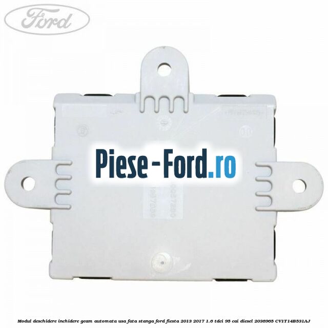 Modul deschidere inchidere geam automata usa fata stanga Ford Fiesta 2013-2017 1.6 TDCi 95 cai diesel