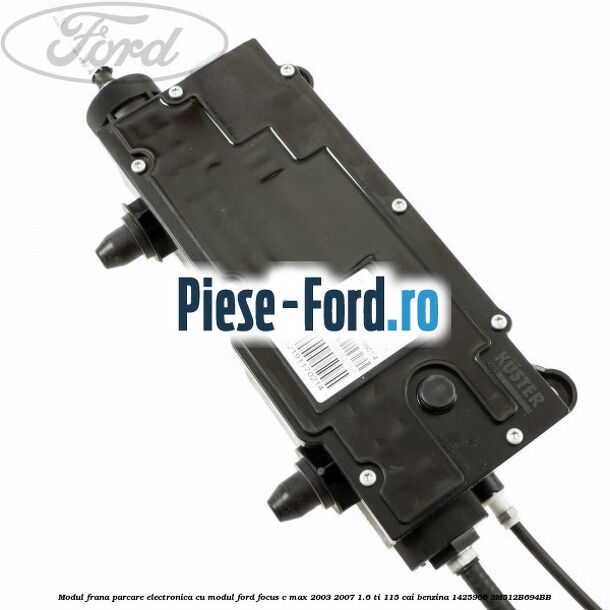Modul frana parcare electronica cu modul Ford Focus C-Max 2003-2007 1.6 Ti 115 cai benzina #2FC70EB185