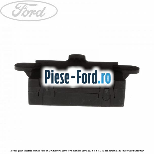Modul geam electric stanga fata an 10/2008-09/2009 Ford Mondeo 2008-2014 1.6 Ti 110 cai benzina #74D78E9CC7