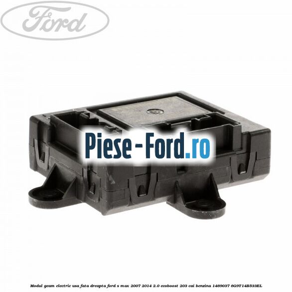 Modul geam electric usa fata dreapta Ford S-Max 2007-2014 2.0 EcoBoost 203 cai benzina