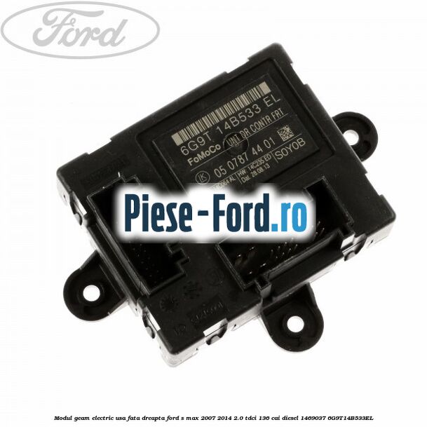 Modul geam electric usa fata dreapta Ford S-Max 2007-2014 2.0 TDCi 136 cai diesel
