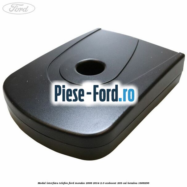 Modul interfata telefon Ford Mondeo 2008-2014 2.0 EcoBoost 203 cai #0DE60146AD Modul interfata telefon Ford Mondeo 2008-2014 2.0 EcoBoost 203 cai benzina #0DE60146AD