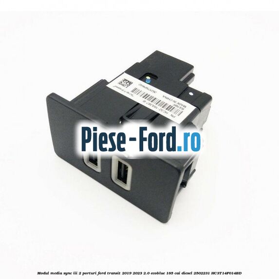 Modul media SYNC III 2 porturi Ford Transit 2019-2023 2.0 EcoBlue 185 cai diesel #A4BB5D4362