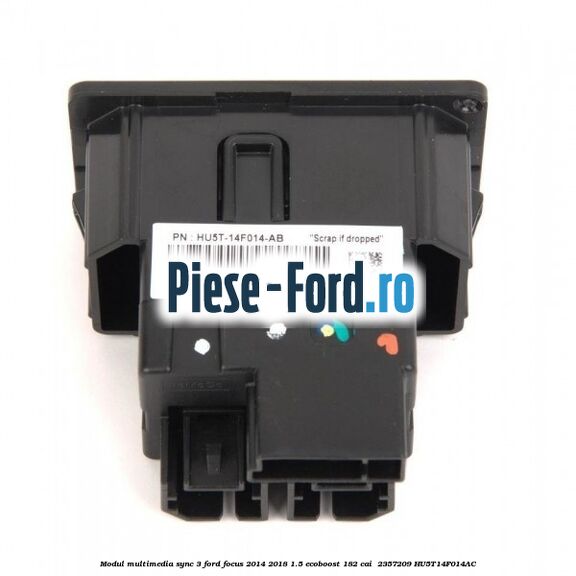 Modul multimedia Sync 3 Ford Focus 2014-2018 1.5 EcoBoost 182 cai  #AB9AFD45B1