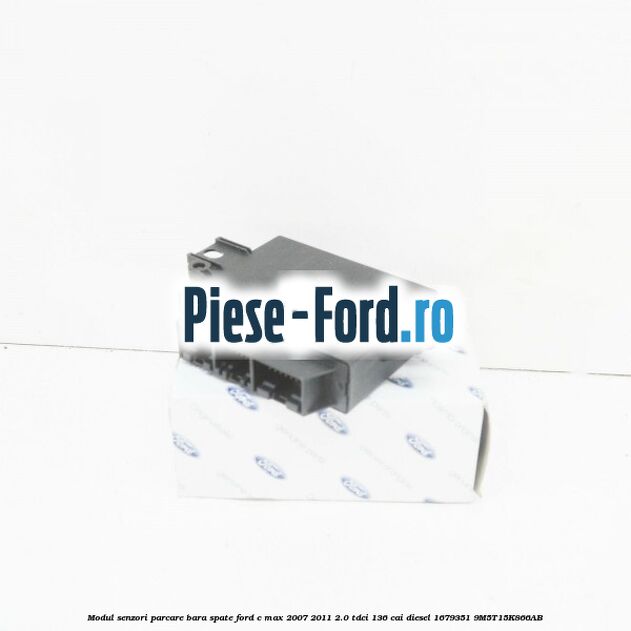 Modul senzori parcare bara spate Ford C-Max 2007-2011 2.0 TDCi 136 cai #2531AA9D33