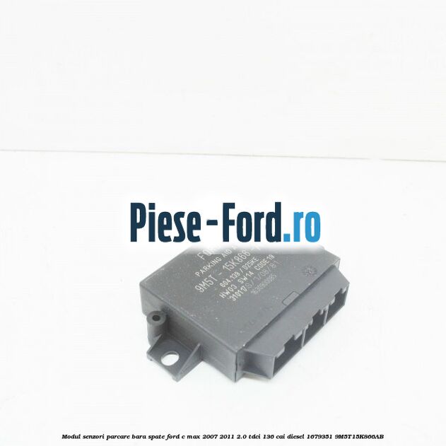Modul senzori parcare bara spate Ford C-Max 2007-2011 2.0 TDCi 136 cai diesel #2531AA9D33