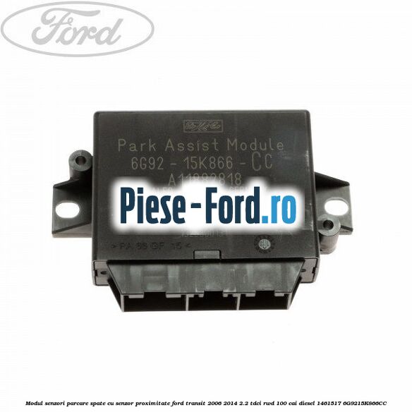 Modul senzori parcare spate, cu senzor proximitate Ford Transit 2006-2014 2.2 TDCi RWD 100 cai diesel
