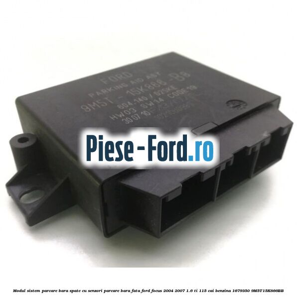Modul sistem parcare bara spate cu senzori parcare bara fata Ford Focus 2004-2007 1.6 Ti 115 cai #39D2C77A5E Modul sistem parcare bara spate cu senzori parcare bara fata Ford Focus 2004-2007 1.6 Ti 115 cai benzina #39D2C77A5E