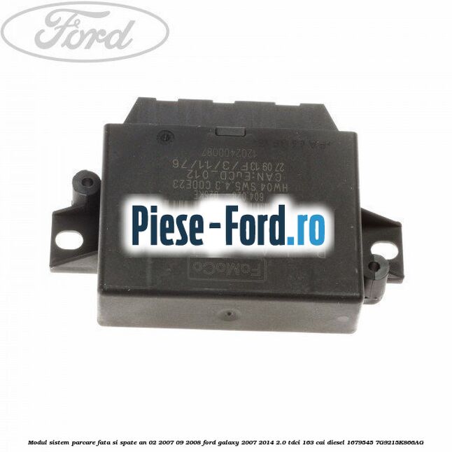 Modul sistem parcare fata si spate an 02/2007-09/2008 Ford Galaxy 2007-2014 2.0 TDCi 163 cai diesel #8BA8702C07