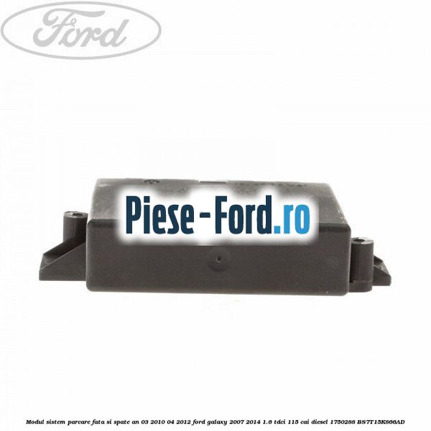 Modul sistem parcare fata si spate an 03/2010-04/2012 Ford Galaxy 2007-2014 1.6 TDCi 115 cai diesel #A3FC47E89A