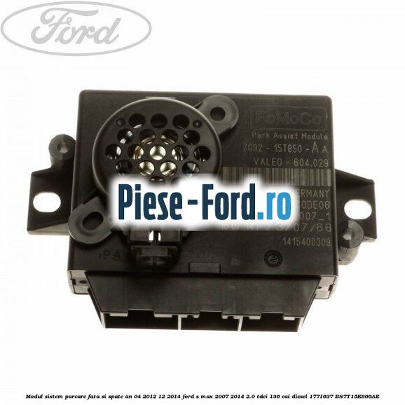 Modul sistem parcare fata si spate an 03/2010-04/2012 Ford S-Max 2007-2014 2.0 TDCi 136 cai diesel