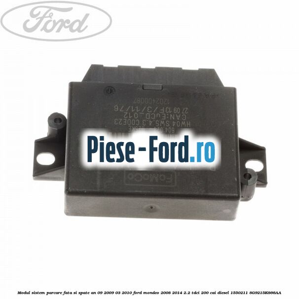 Modul sistem parcare fata si spate an 09/2009-03/2010 Ford Mondeo 2008-2014 2.2 TDCi 200 cai diesel #61E21E3ABD