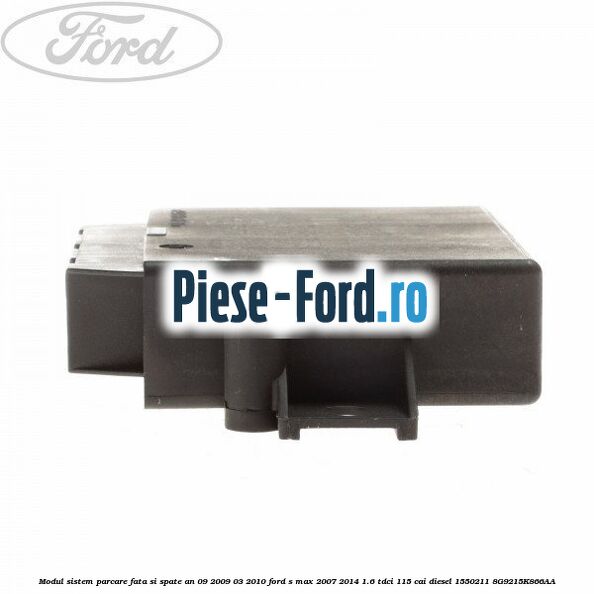 Modul sistem parcare fata si spate an 09/2009-03/2010 Ford S-Max 2007-2014 1.6 TDCi 115 cai diesel