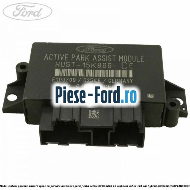 Modul sistem parcare senzori spate cu parcare automata Ford Fiesta Active 2018-2023 1.0 EcoBoost mHEV 125 cai #6EAF5E3876