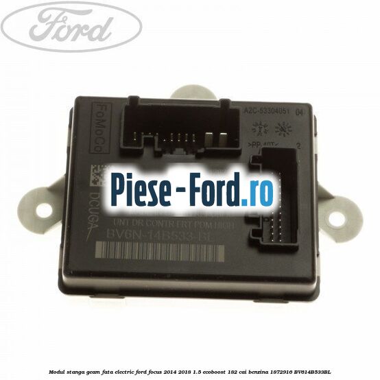 Modul stanga geam fata electric Ford Focus 2014-2018 1.5 EcoBoost 182 cai benzina