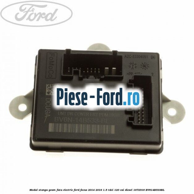 Modul stanga geam fata electric Ford Focus 2014-2018 1.5 TDCi 120 cai diesel