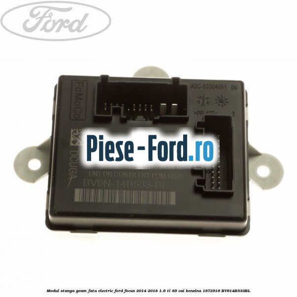 Modul stanga geam fata electric Ford Focus 2014-2018 1.6 Ti 85 cai benzina