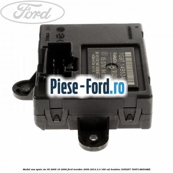 Modul usa spate an 05/2008-10/2008 Ford Mondeo 2008-2014 2.3 160 cai benzina